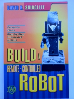 Shircliff, David - Build Your Own Remote-controlled Robot