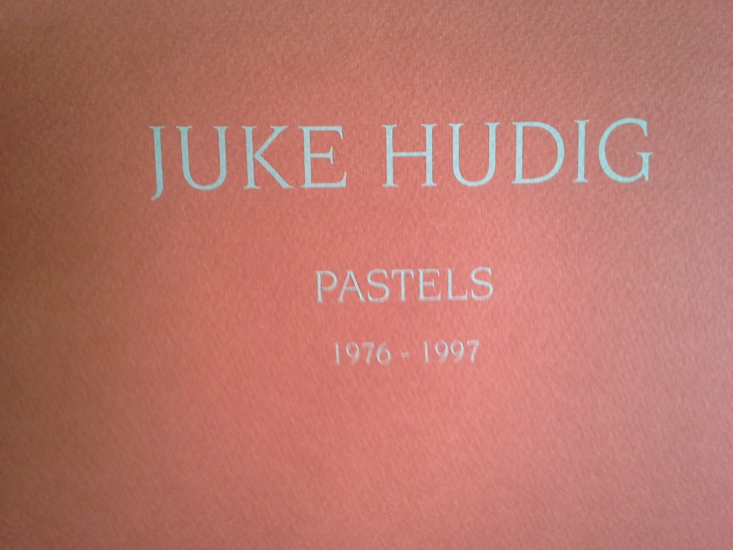  - JUKE HUDIG PASTELS 1976-1997