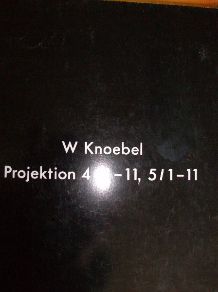 knoebel - W.Knoebel.    -   projektion   - 4/1-11, 5/1- 11