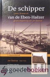 Mastenbroek, J. - De schipper van de Eben-Haëzer --- Leven, brieven en gezelschapskring van Jan Geense