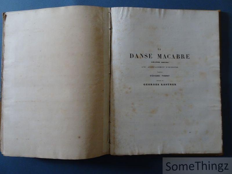 Georges Kastner ; Édouard Thierry. - Les danses des morts : dissertations et recherches historiques, philosophiques, littéraires et musicales sur les divers monuments de ce genre qui existent ou qui ont existé tant en France qu'à l'étranger, accompagnées de La Danse Macabre, gra...