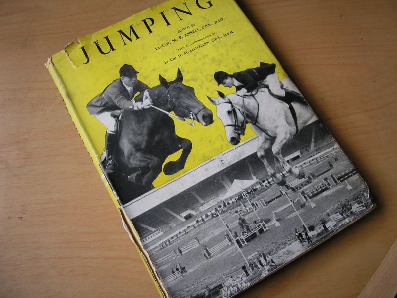 Ansell, Lt.-Col. M.P. - Jumping (with a few photo`s incl. Queen Elisabeth and Princess Margaret with Foxhunter)
