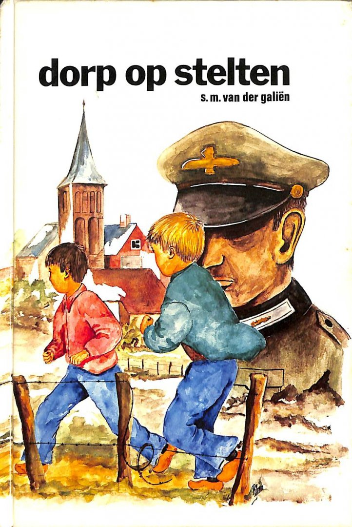 Galien, S. M. van der - Hollandse jongens in het verzet deel 3: Dorp op stelten