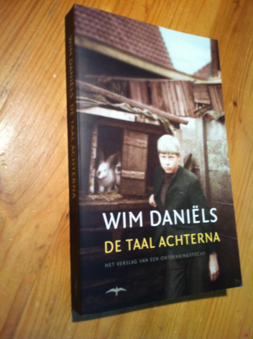 Daniëls, Wim - De Taal Achterna - het verslag van een ontdekkingstocht