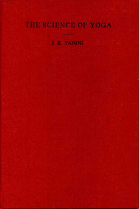 Taimni, I.K. - The science of Yoga. The Yoga-Sūtras of Patañjali in Sanskrit with transliteration in Roman, translation in English and commentary