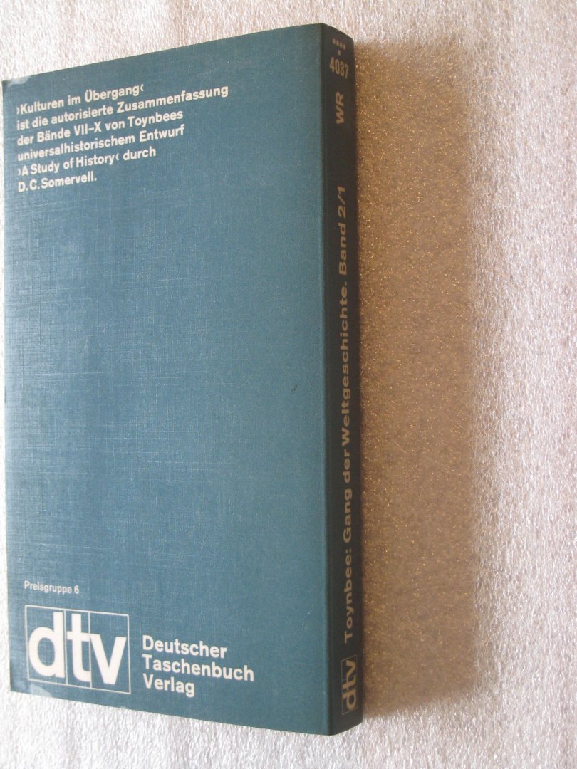 Toynbee, Arnold J. - Der Gang der Weltgeschichte / Zweiter Band Kulturen im Übergang 1 un 2