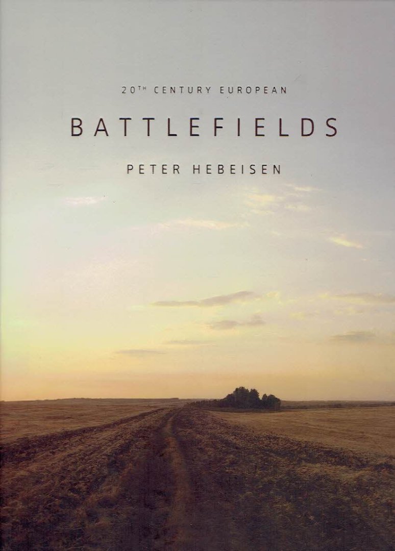 HEBEISEN, Peter - Peter Hebeisen - 20th Century European Battlefields.