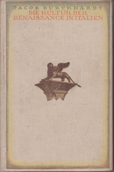 Burckhardt, Jacob - Die Kultur der Renaissance in Italien - Vollstandige Ausgabe