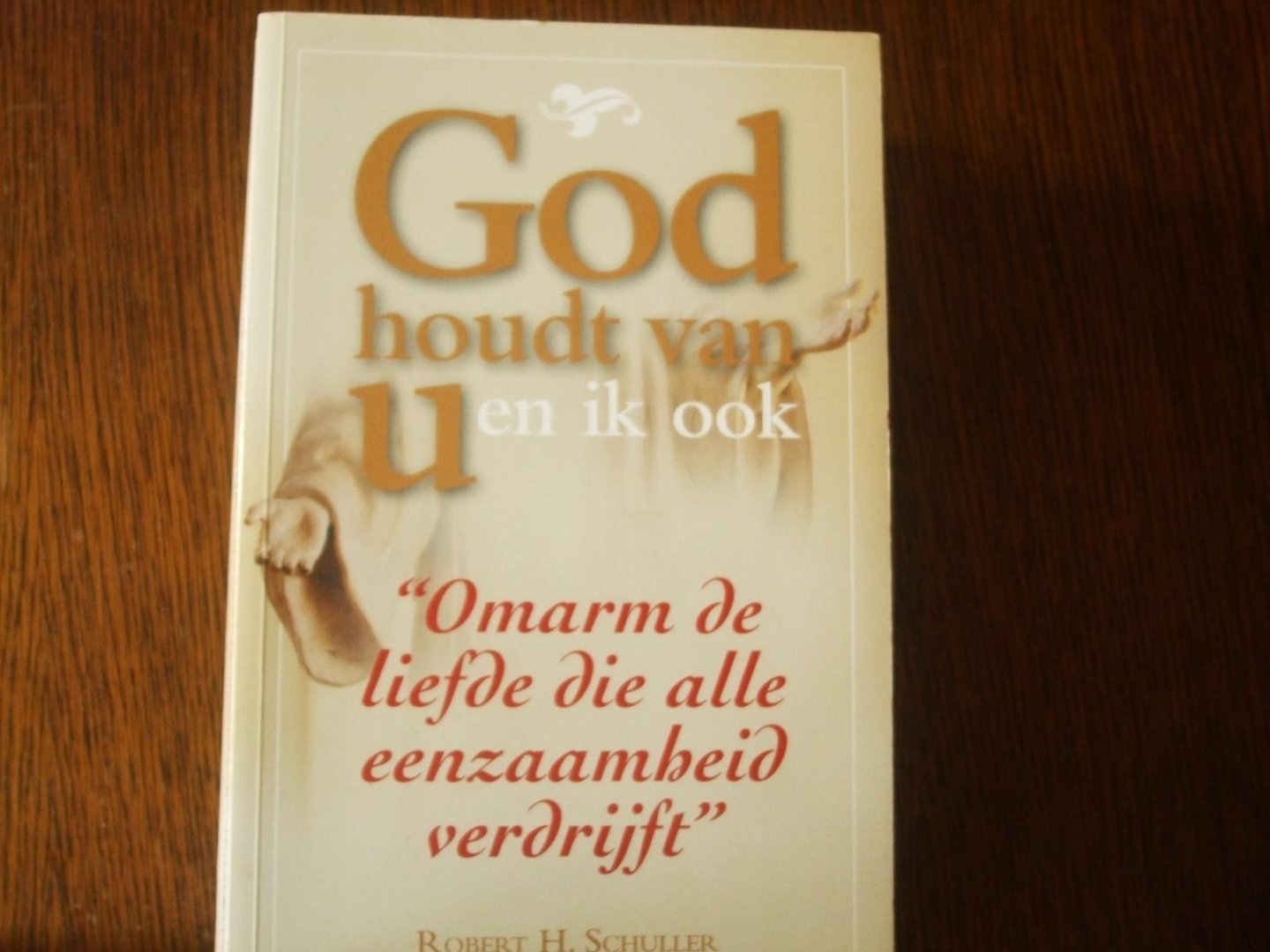Schuller, R.H. - God houdt van u en ik ook / druk 1