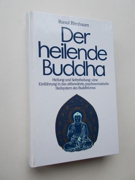 BIRNBAUM, RAOUL, - Der Heilende Buddha.