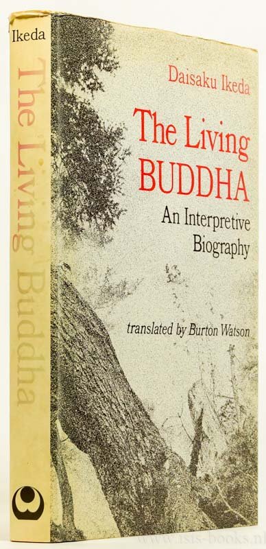 IKEDA, D. - Living Buddha. An interpretive biography. Translated by Burton Watson.