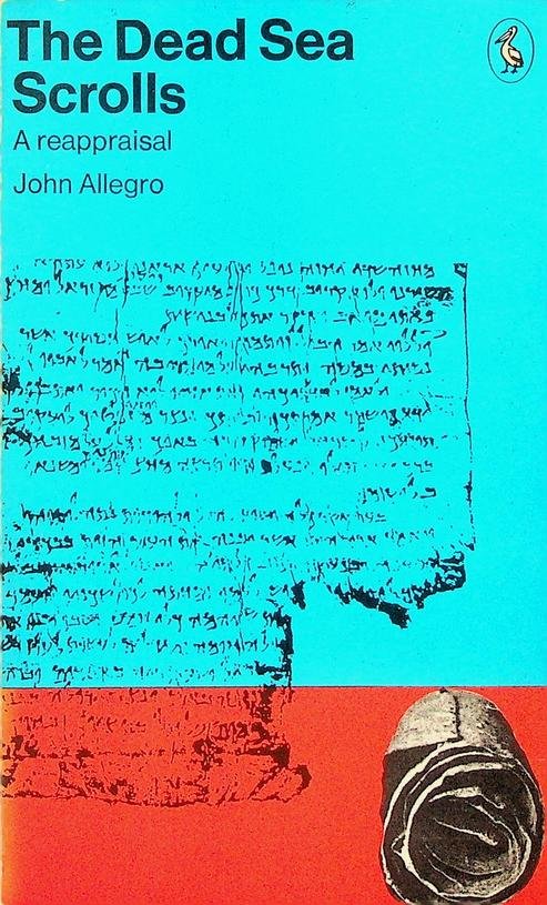 Allegro, John M. - The Dead Sea Scrolls. A reappraisal