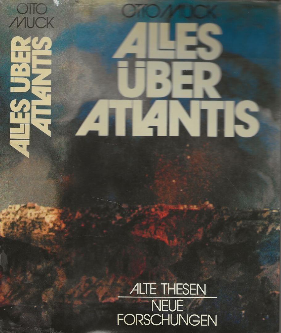Muck, Otto und  Ernst Khuon - Alles uber Atlantis. Alte Thesen - Neue Forschungen