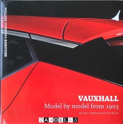 Eric Dymock - Vauxhall Model by Model from 1903