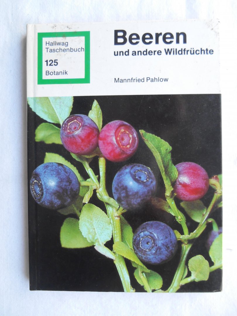 Pahlow, Mannfried - Beeren und andere Wildfrüchte