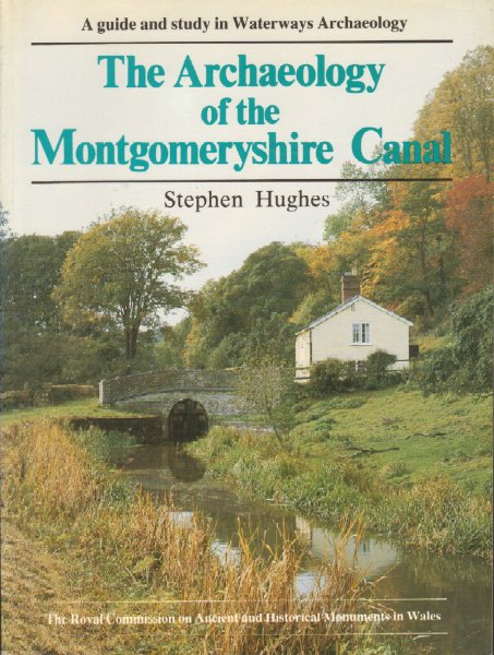 Hughes, Stephen - The Archaeology of the Montgomeryshire Canal (A guide and study in Waterways Archaeology), 168 pag. softcover, goede staat