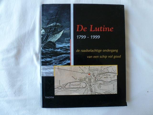 Huiskes, B. / Weerdt, G. de - De Lutine-1799-1999 / de raadselachtige ondergang van een schip vol goud