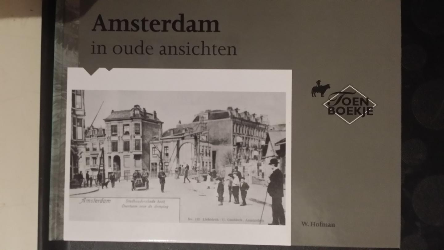 Hofman, W - Amsterdam in oude ansichten.