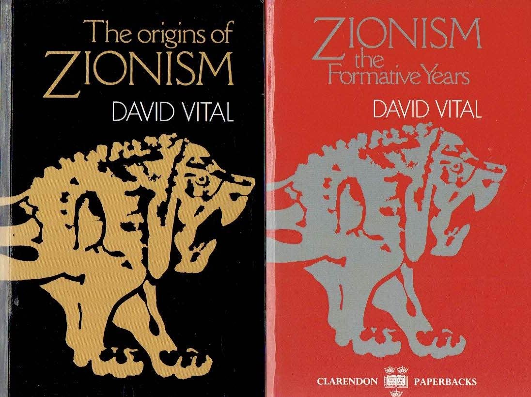 VITAL, David - The origins of Zionism + Zionism the Formative Years.