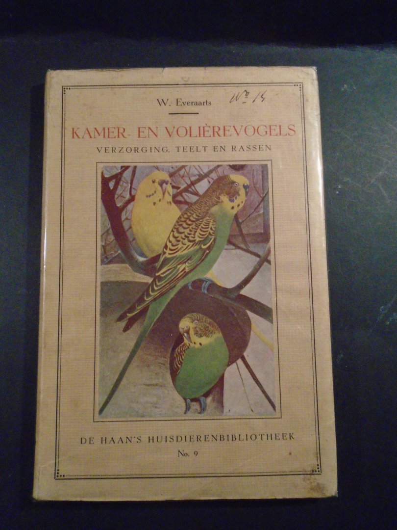 Everaarts, W. - Kamer- en volierevogels. Verzorging, teelt en rassen.
