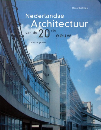 Hans Ibelings. - Nederlandse Architectuur van de 20ste eeuw.