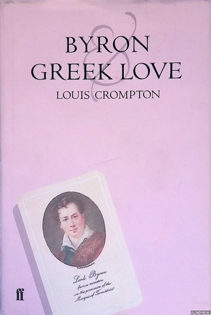 Crompton, Louis - Byron And Greek Love: Homophobia In 19th Century England