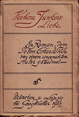 (WILDE, Oscar./ HOECHSTETTER, Sophie) - Verbene Junkers Liebe. Ein Roman, dem Toten Oskar Wilde von einem ungenannten Autor gewidmet.