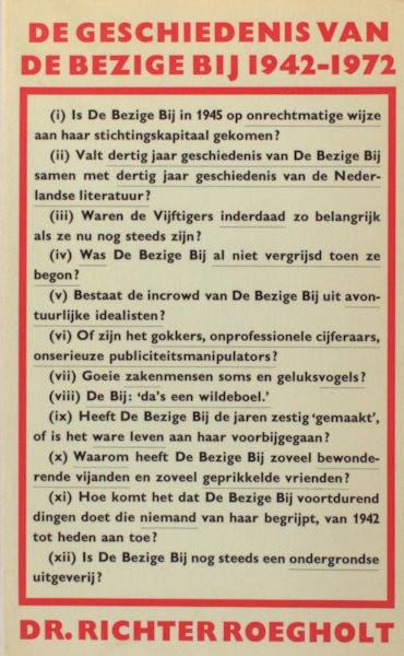 Roegholt, Richter. - De geschiedenis van De Bezige Bij 1942-1972.