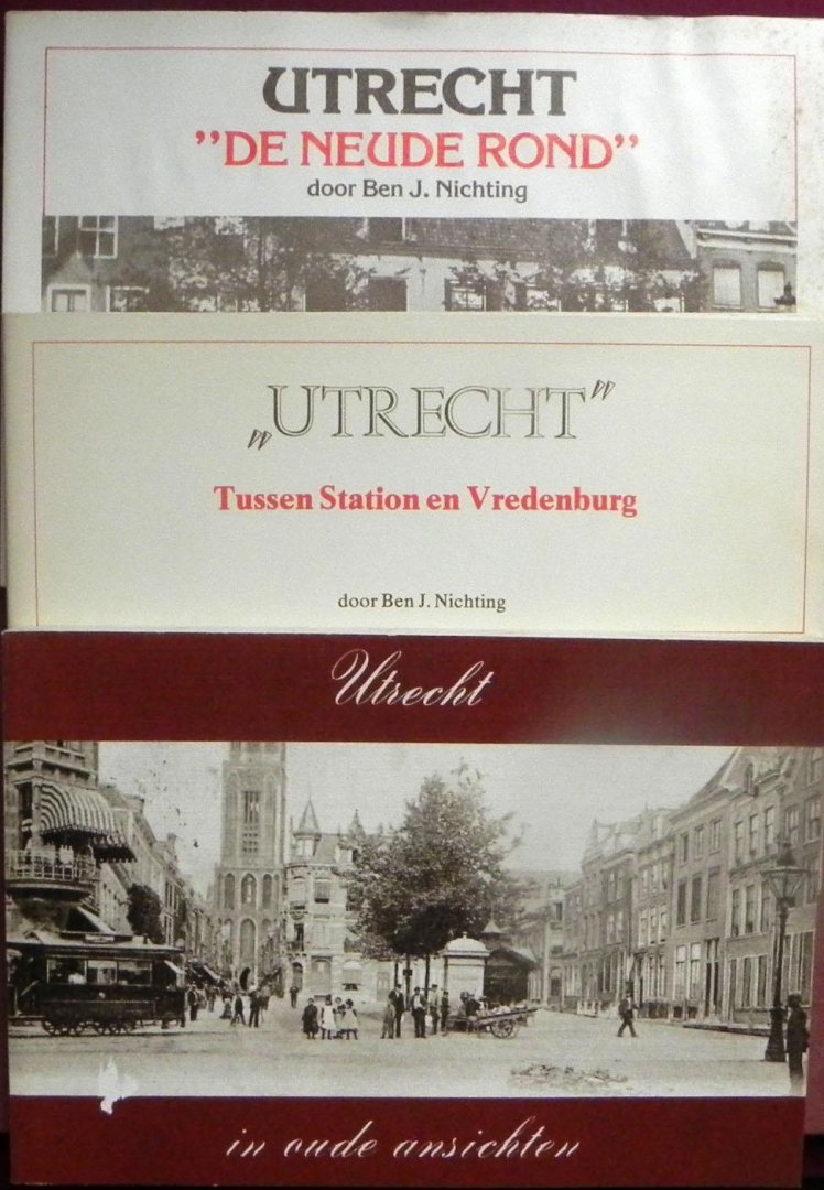 Ben Nichting 2x en Jan Reeskamp 1x (drie boekjes). - 'Utrecht' Tussen Station en Vredenburg,Utrecht "De Neude rond" en Utrecht in oude ansichten