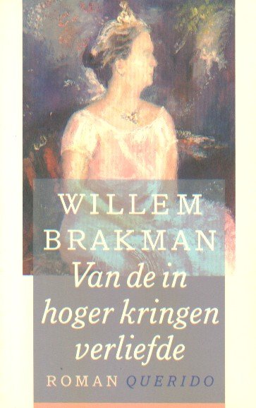 Brakman, Willem - Van de in hoger kringen verliefde.