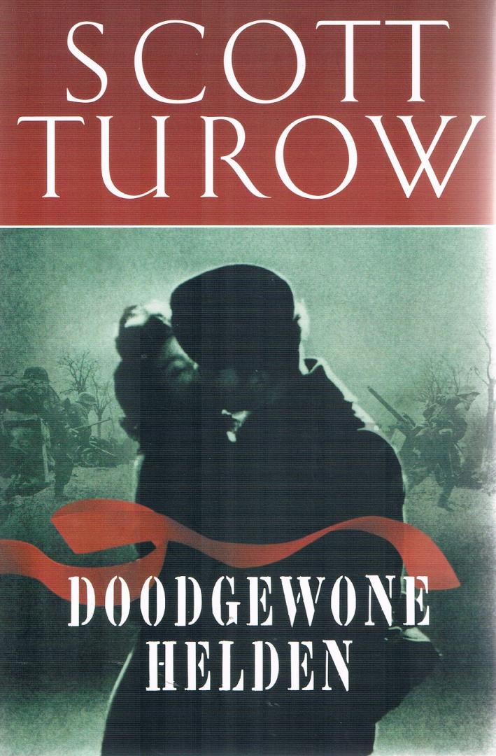 Turow, Scott - Doodgewone Helden