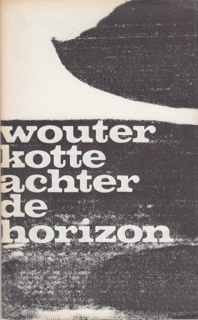 Kotte, Wouter - Achter de horizon.