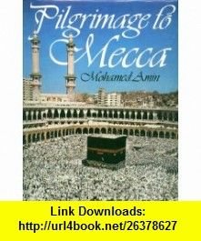 Amin, Mohamed - Pilgrimage to Mecca