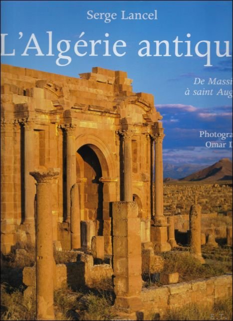 Lancel Serge - Alg rie Antique de Massinissa   Saint Augustin