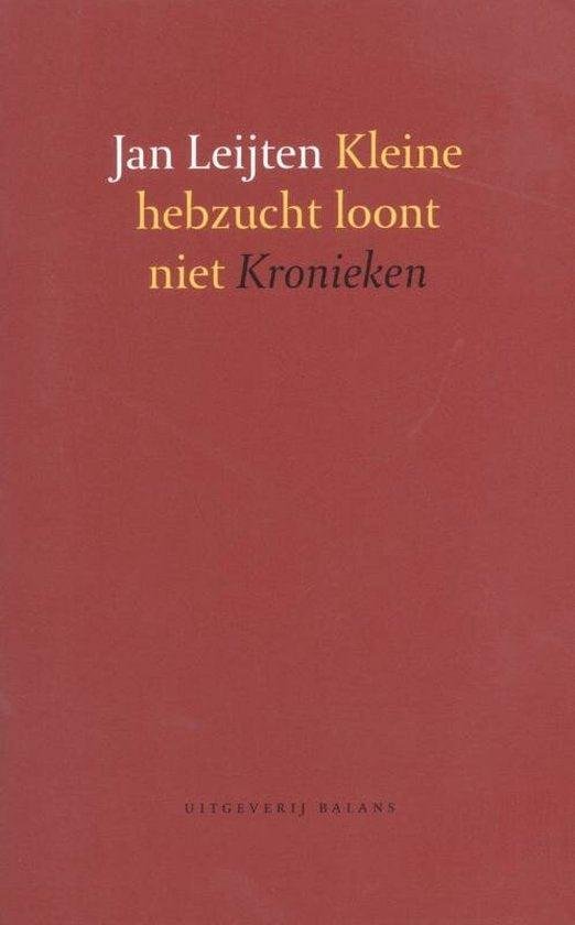 Leijten, J. - Kleine hebzucht loont niet