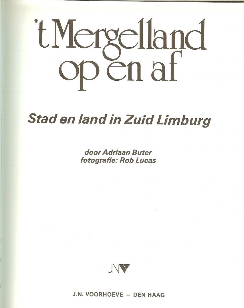Buter Adriaan -  fotos in zwart en kleur Rob Lucas - 't Mergelland op en af : stad en land in Zuid-Limburg