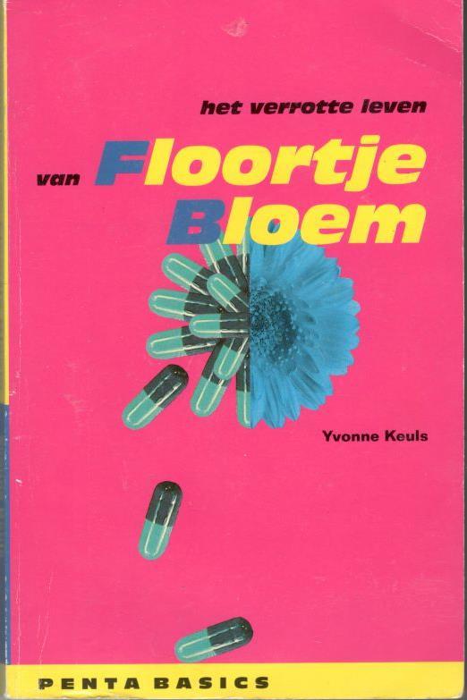Yvonne Keuls - Het verrotte leven van Floortje Bloem.