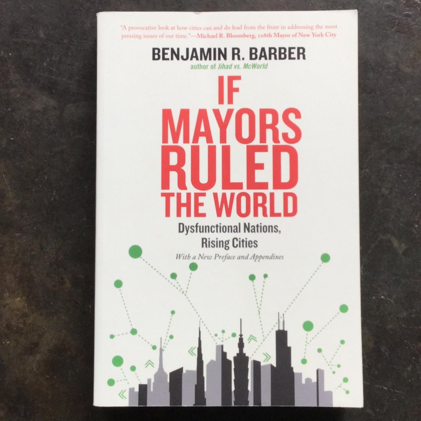 Barber, Benjamin R. - If Mayors Ruled the World.  Dysfunctional Nations, Rising Cities
