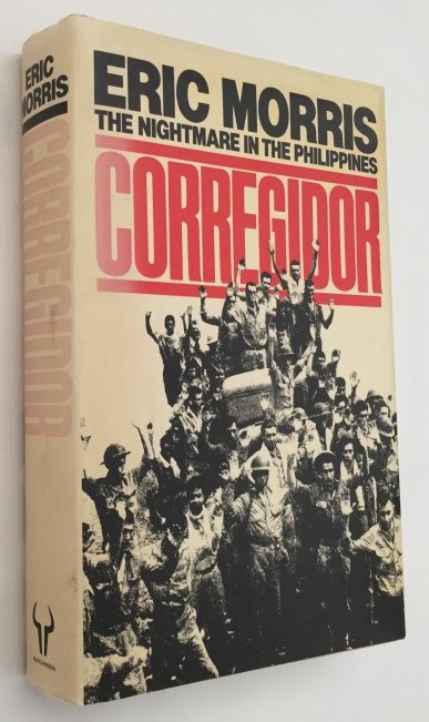 Morris, Eric, - Corregidor. The nightmare in the Philippines