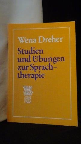 Dreher, Wena, - Studien und Übungen zur Sprachtherapie.