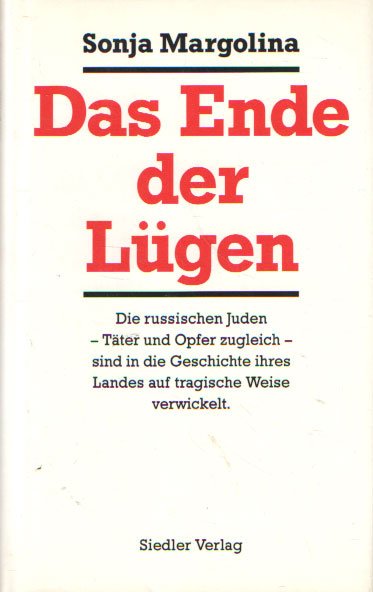 Margolina, Sonja - Das Ende der Lügen - Russland und die Juden im 20. Jahrhundert. Die russischen Juden - Täter und Opfer zugleich - sind in die Geschichte ihres Landes auf tragische Weise verwickelt