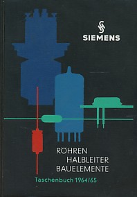 Siemens - Röhren, Halbleiter, Bauelemente. Taschenbuch 1964/65