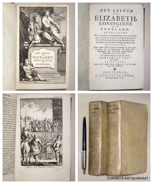 LETI, GREGORIUS, - Het leeven van Elizabeth, Koninginne van Engeland; behelzende Haare ongemeene hoedanigheden en groot verstandt; nevens haare wijze en voorzichtige regeering (...). (2 vols.).