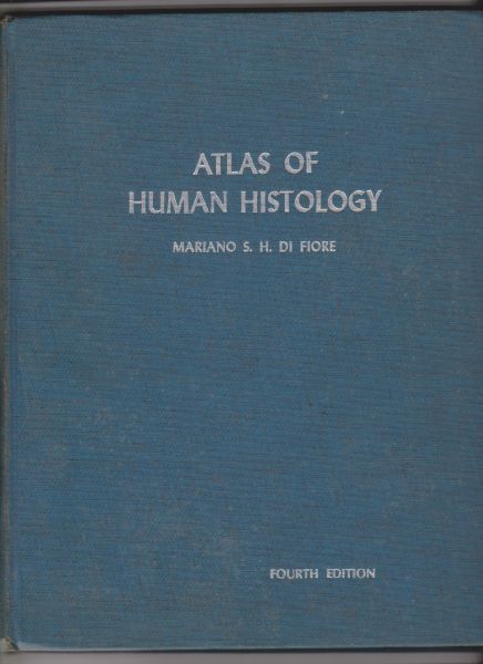 Fiore, Mariano S. H. di - Atlas of human histology