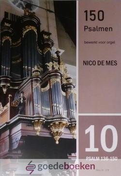 Mes, Nico de - 150 psalmen bewerkt voor orgel, deel 10 *nieuw* --- Psalm 136-150