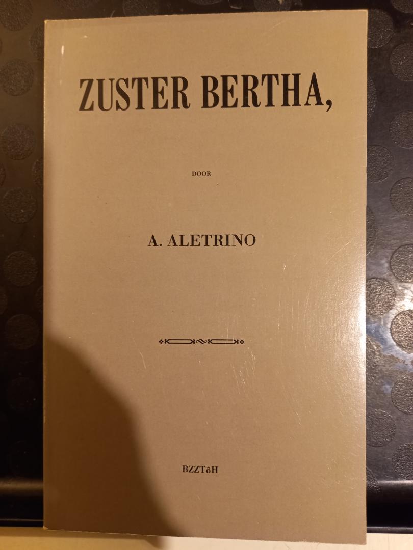 Aletrino, A. - Zuster Bertha. Met een nawoord door Kees Joosse.