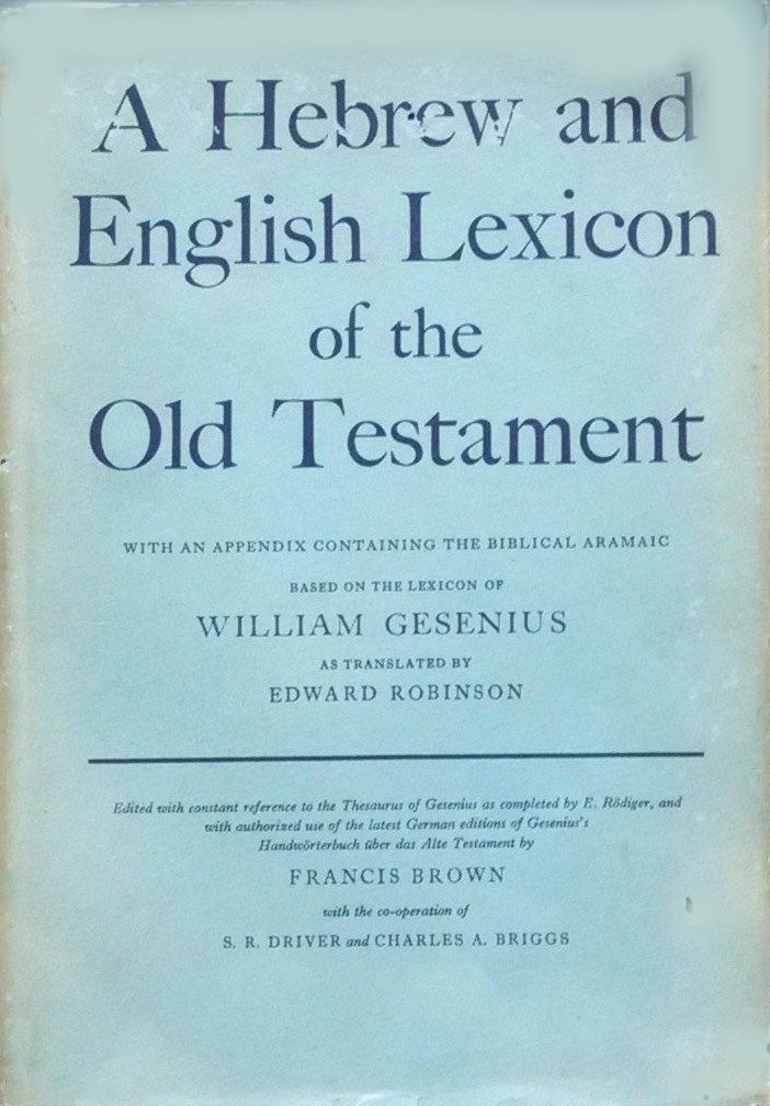 William Gesenius - A Hebrew Lexicon of the Old Testament.