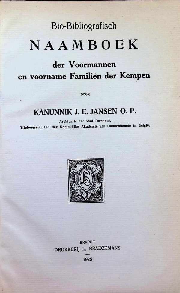 Kanunnik J. E. Janssen O. P. - Bio-Bibliografisch Naamboek der Voormannen en voorname Familiën der Kempen