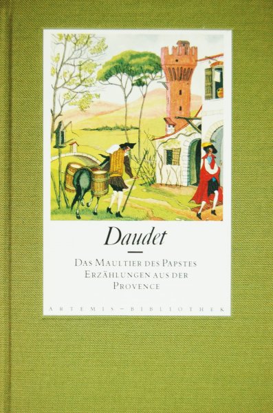 Daudet, Alphonse - Das Maultier des Papstes und andere Erzählungen aus der Provence