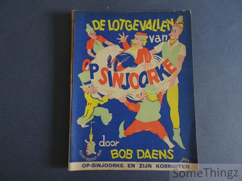 Daens, Bob - De lotgevallen van Op-Sinjoorke. Op-Sinjoorke en zijn kornuiten